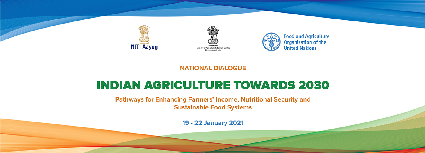   National Dialogue on Enhancing Farmers' Income, Nutritional Security and Sustainable Food Systems: 